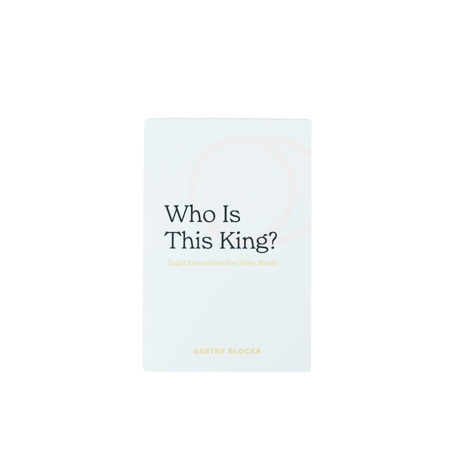 Who Is This King? - Adult Devotional Guide